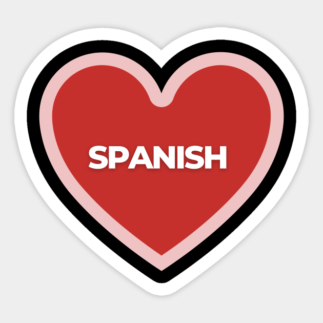 I Heart Spanish I Heart Spanish Sticker TeePublic